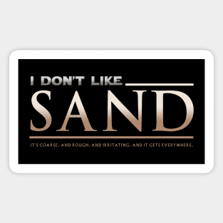 I Don't Like Sand Magnet